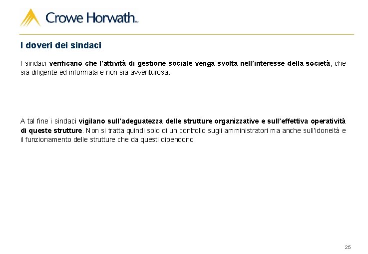 I doveri dei sindaci I sindaci verificano che l’attività di gestione sociale venga svolta