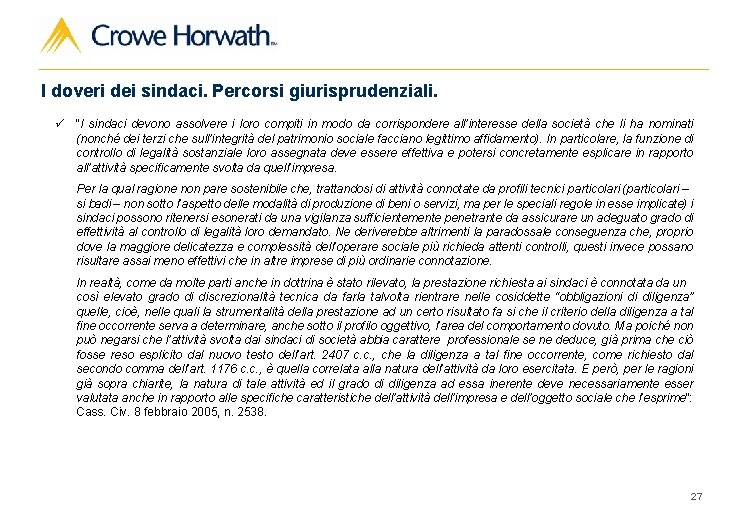 I doveri dei sindaci. Percorsi giurisprudenziali. ü “I sindaci devono assolvere i loro compiti