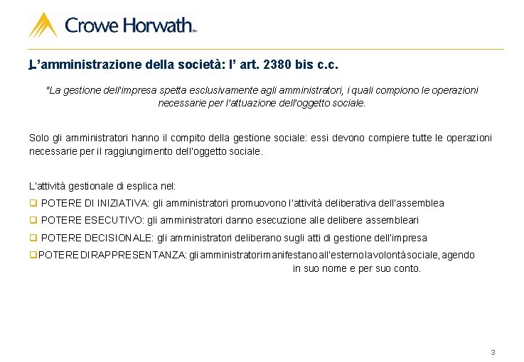 : L’amministrazione della società: l’ art. 2380 bis c. c. “La gestione dell’impresa spetta