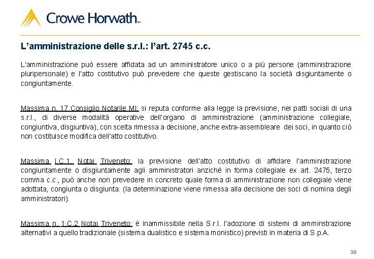 L’amministrazione delle s. r. l. : l’art. 2745 c. c. L’amministrazione può essere affidata