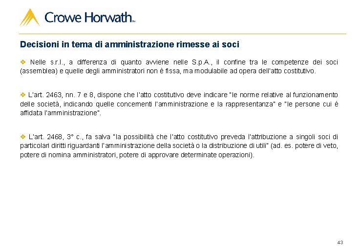 Decisioni in tema di amministrazione rimesse ai soci v Nelle s. r. l. ,