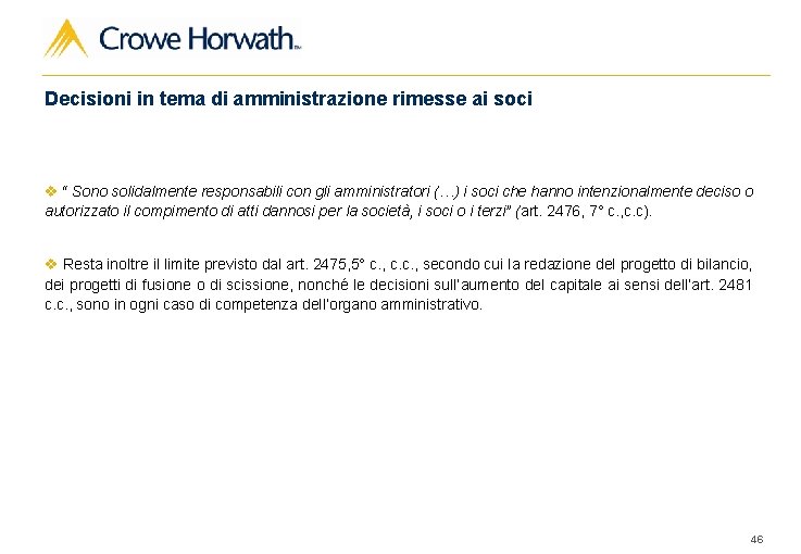 Decisioni in tema di amministrazione rimesse ai soci v “ Sono solidalmente responsabili con