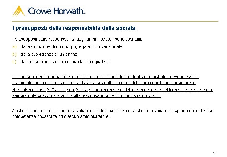 I presupposti della responsabilità della società. I presupposti della responsabilità degli amministratori sono costituiti: