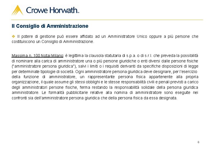 Il Consiglio di Amministrazione v Il potere di gestione può essere affidato ad un
