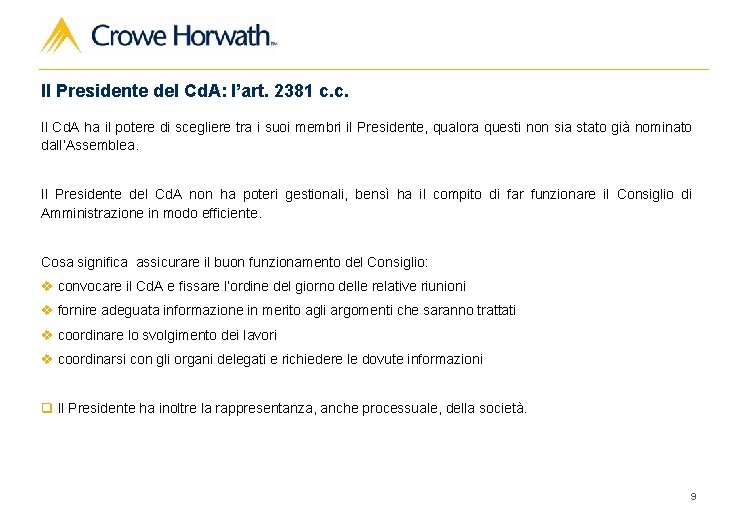 Il Presidente del Cd. A: l’art. 2381 c. c. Il Cd. A ha il