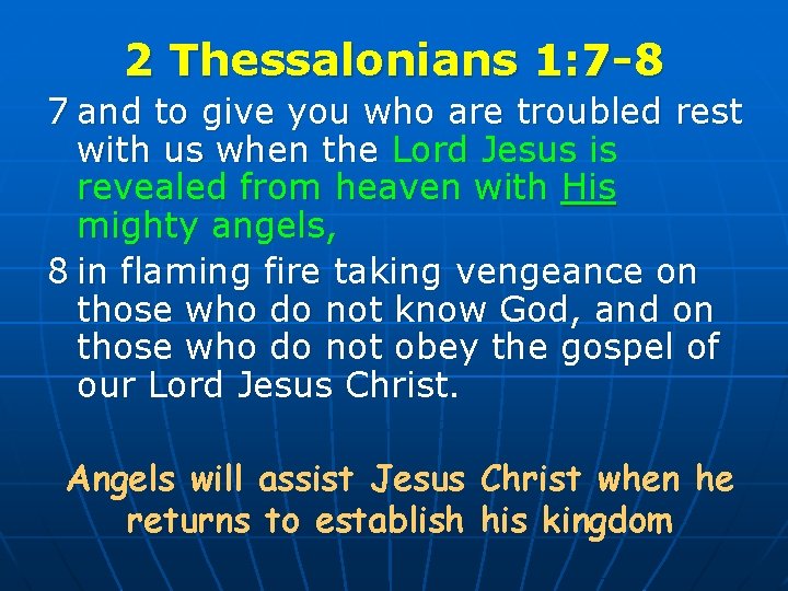 2 Thessalonians 1: 7 -8 7 and to give you who are troubled rest