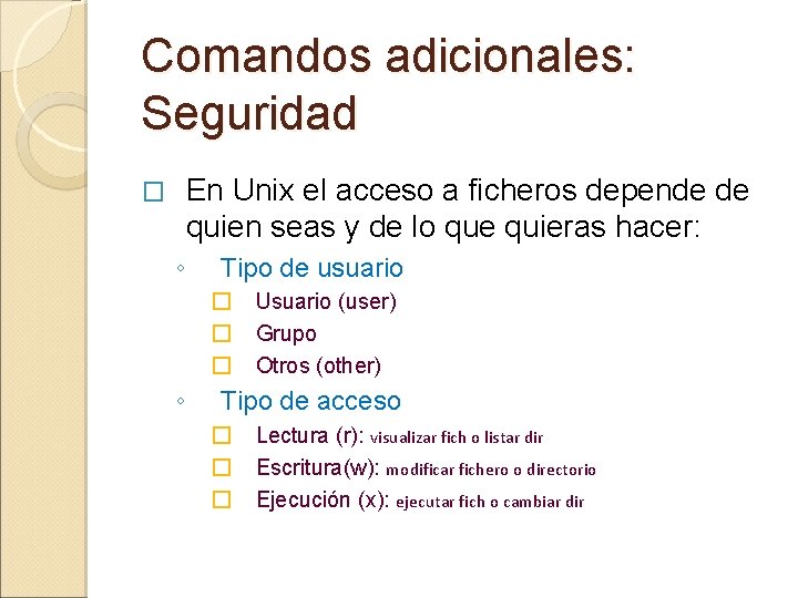Comandos adicionales: Seguridad En Unix el acceso a ficheros depende de quien seas y Comandos adicionales: Seguridad En Unix el acceso a ficheros depende de quien seas y
