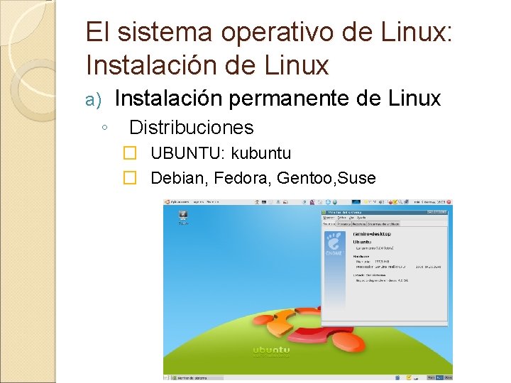 El sistema operativo de Linux: Instalación de Linux a) ◦ Instalación permanente de Linux El sistema operativo de Linux: Instalación de Linux a) ◦ Instalación permanente de Linux