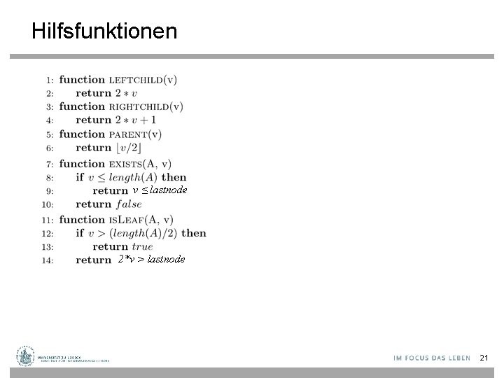 Hilfsfunktionen v ≤ lastnode 2*v > lastnode 21 