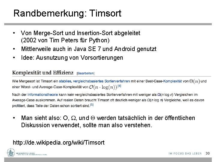 Randbemerkung: Timsort • Von Merge-Sort und Insertion-Sort abgeleitet (2002 von Tim Peters für Python)