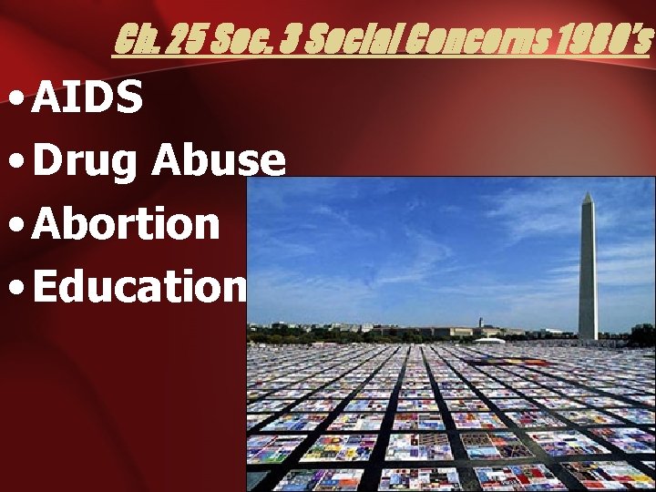 Ch. 25 Sec. 3 Social Concerns 1980’s • AIDS • Drug Abuse • Abortion