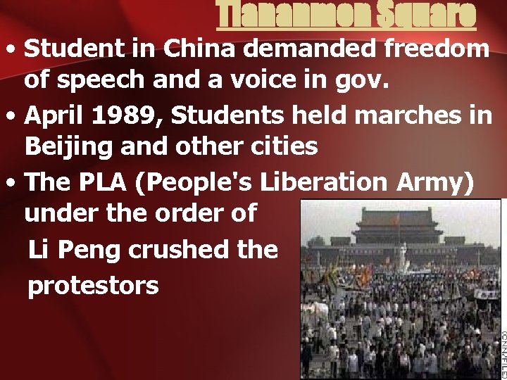 Tiananmen Square • Student in China demanded freedom of speech and a voice in