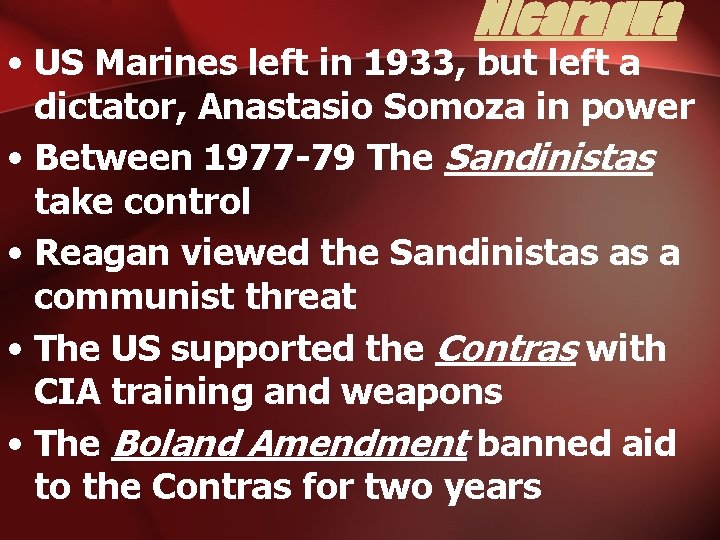 Nicaragua • US Marines left in 1933, but left a dictator, Anastasio Somoza in