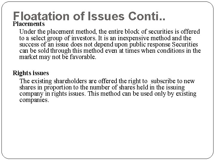 Floatation of Issues Conti. . Placements Under the placement method, the entire block of