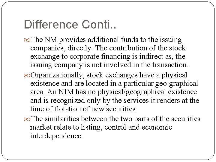 Difference Conti. . The NM provides additional funds to the issuing companies, directly. The