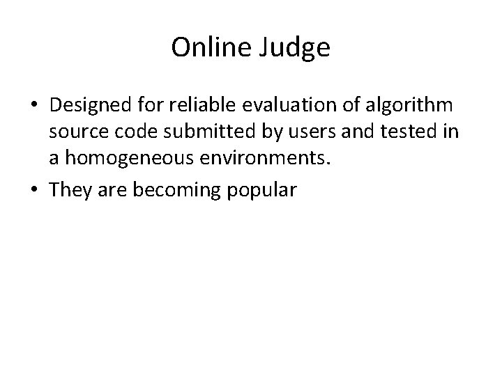 Online Judge • Designed for reliable evaluation of algorithm source code submitted by users Online Judge • Designed for reliable evaluation of algorithm source code submitted by users