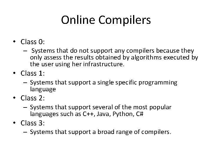Online Compilers • Class 0: – Systems that do not support any compilers because Online Compilers • Class 0: – Systems that do not support any compilers because