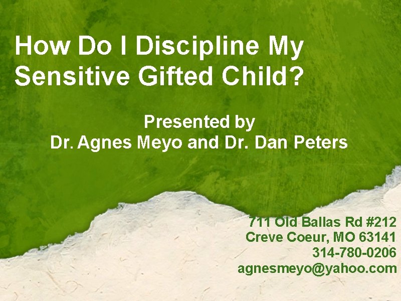 How Do I Discipline My Sensitive Gifted Child? Presented by Dr. Agnes Meyo and