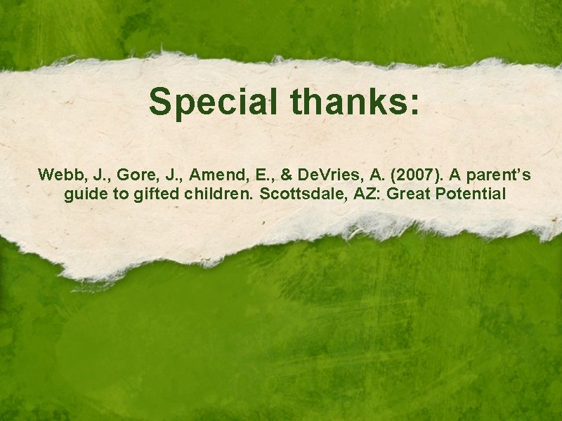 Special thanks: Webb, J. , Gore, J. , Amend, E. , & De. Vries,