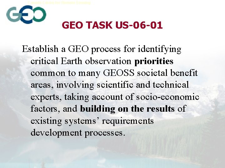 Canada Centre for Remote Sensing Earth Sciences Sector GEO TASK US-06 -01 Establish a