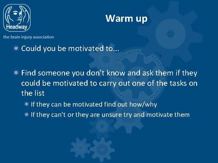 Warm up Could you be motivated to. . . Find someone you don’t know