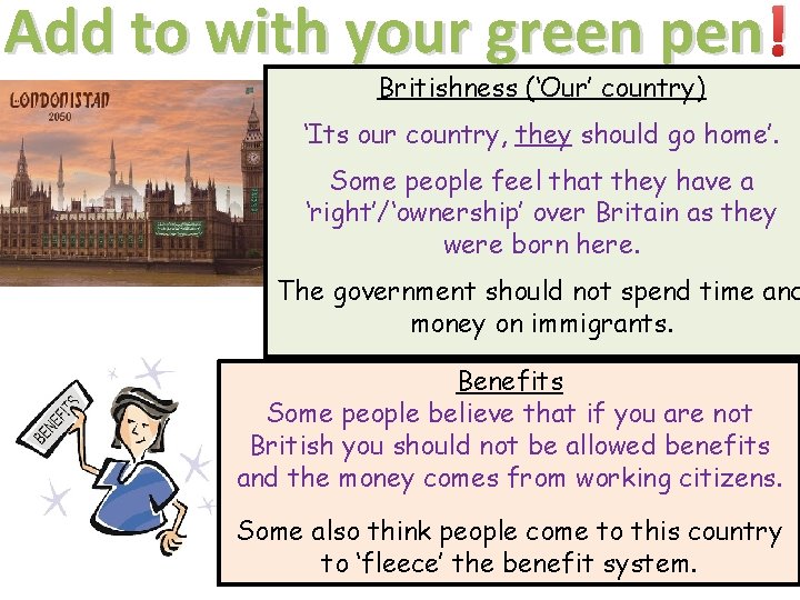 Add to with your green pen ! Britishness (‘Our’ country) ‘Its our country, they