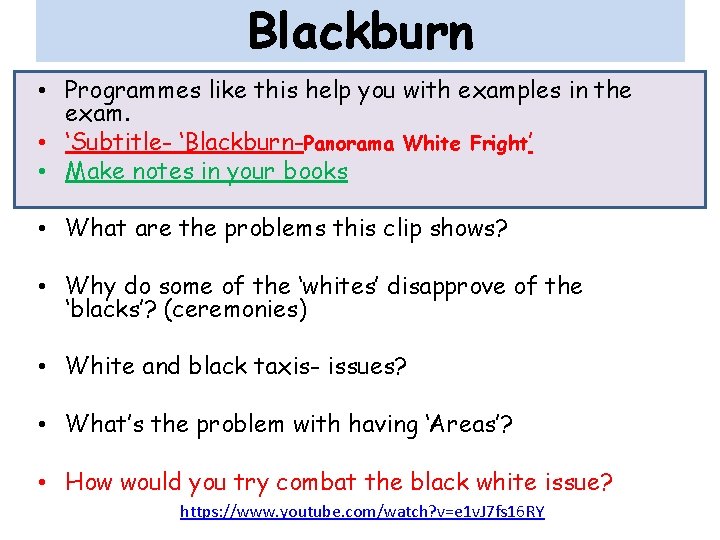 Blackburn • Programmes like this help you with examples in the exam. • ‘Subtitle-