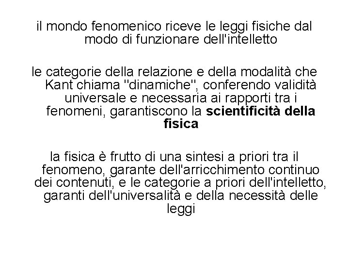 il mondo fenomenico riceve le leggi fisiche dal modo di funzionare dell'intelletto le categorie