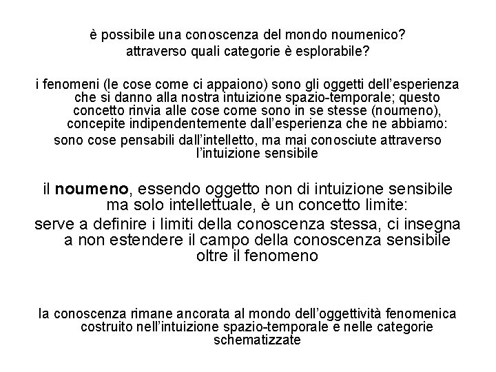 è possibile una conoscenza del mondo noumenico? attraverso quali categorie è esplorabile? i fenomeni