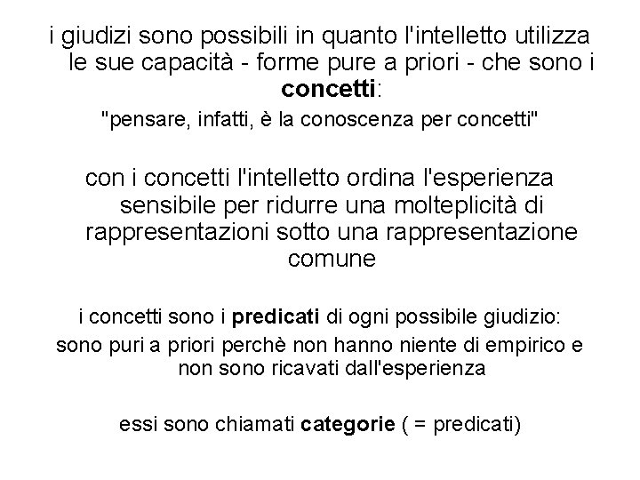 i giudizi sono possibili in quanto l'intelletto utilizza le sue capacità - forme pure