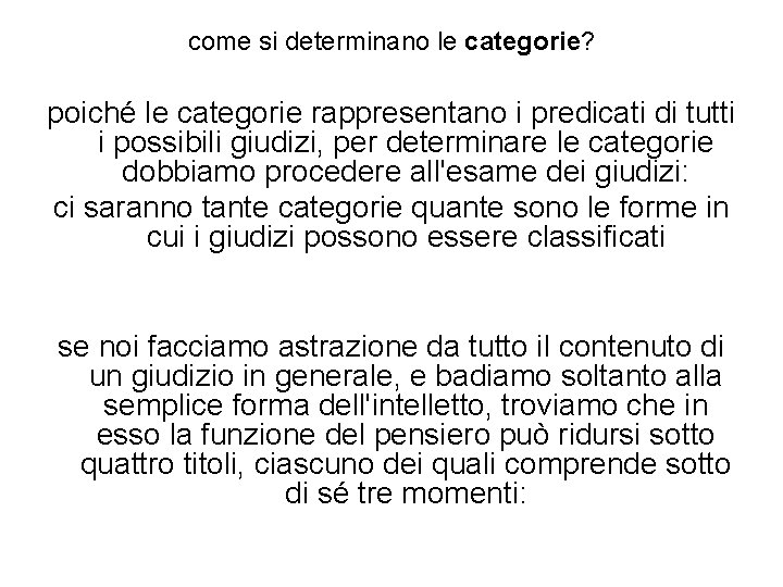 come si determinano le categorie? poiché le categorie rappresentano i predicati di tutti i