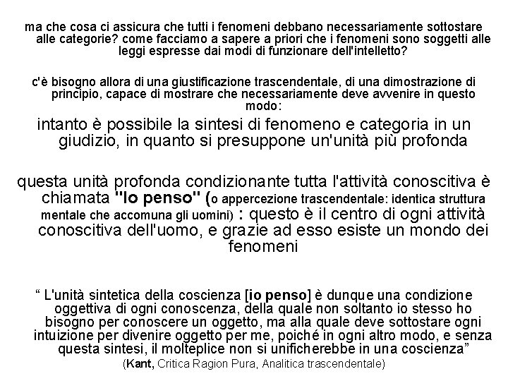 ma che cosa ci assicura che tutti i fenomeni debbano necessariamente sottostare alle categorie?