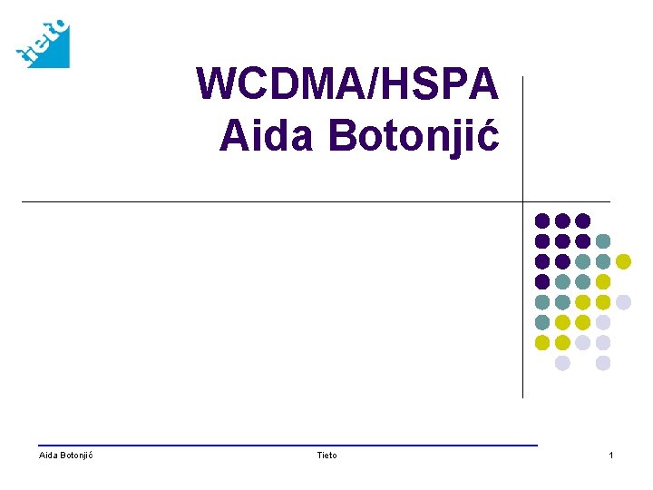 WCDMA/HSPA Aida Botonjić Tieto 1 