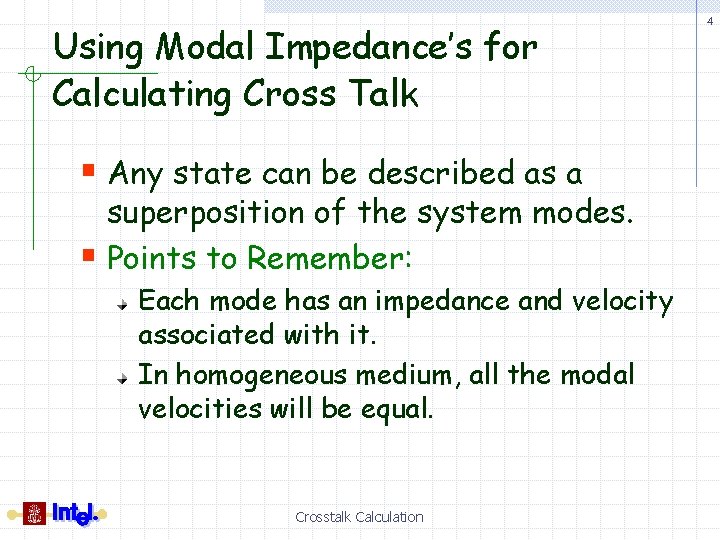 Using Modal Impedance’s for Calculating Cross Talk § Any state can be described as