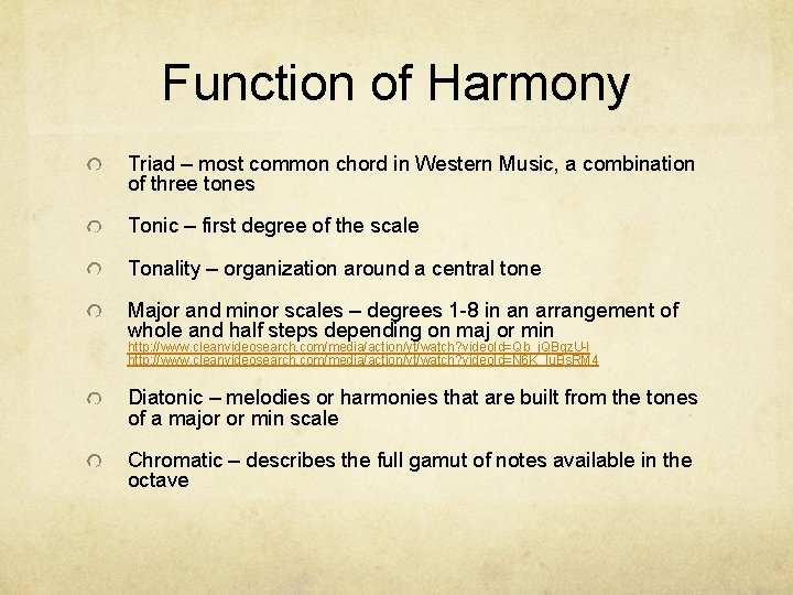 Function of Harmony Triad – most common chord in Western Music, a combination of