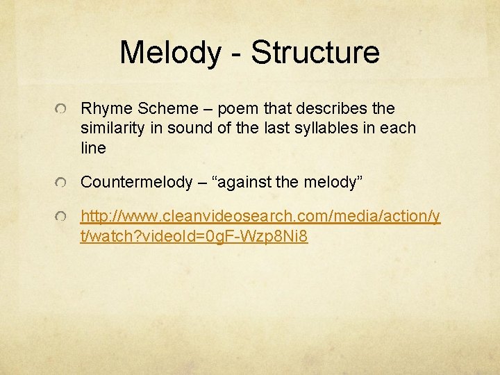 Melody - Structure Rhyme Scheme – poem that describes the similarity in sound of
