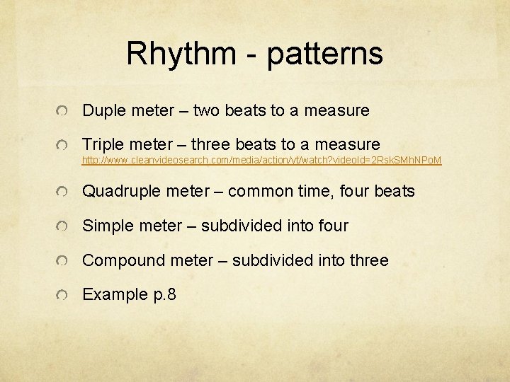 Rhythm - patterns Duple meter – two beats to a measure Triple meter –