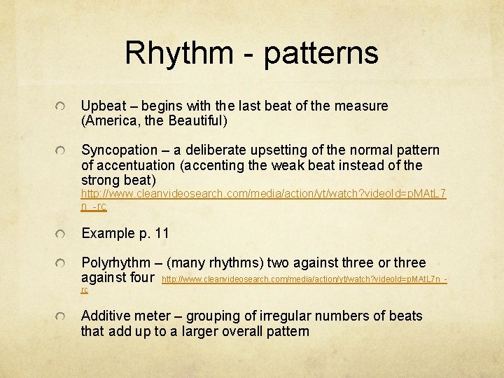 Rhythm - patterns Upbeat – begins with the last beat of the measure (America,