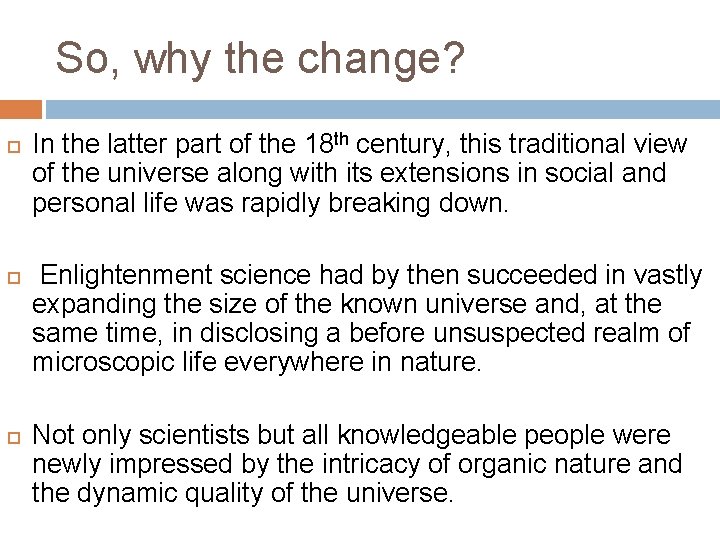 So, why the change? In the latter part of the 18 th century, this