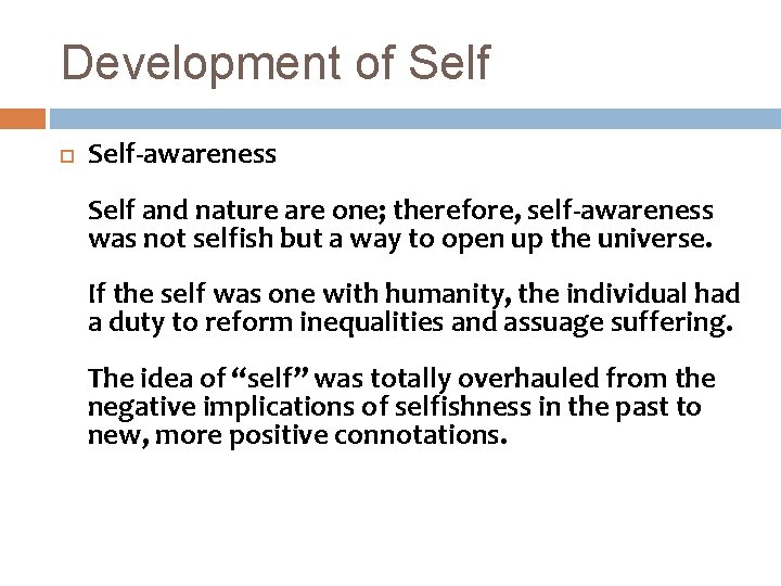 Development of Self-awareness Self and nature are one; therefore, self-awareness was not selfish but