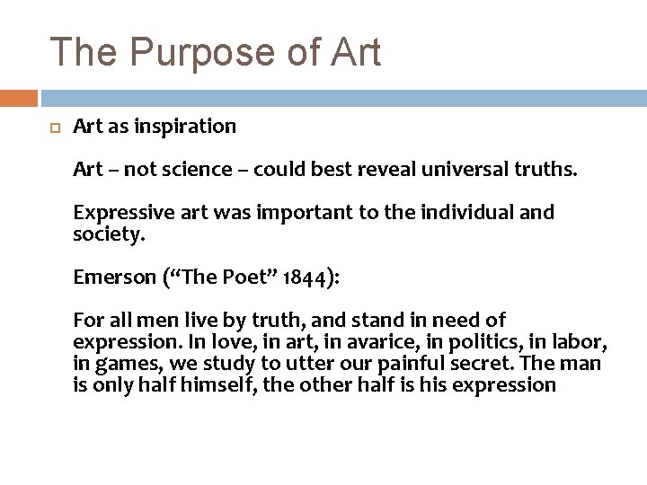 The Purpose of Art as inspiration Art – not science – could best reveal