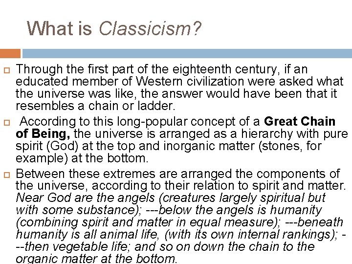 What is Classicism? Through the first part of the eighteenth century, if an educated