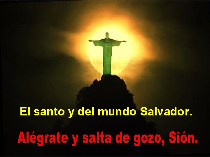 El santo y del mundo Salvador. 