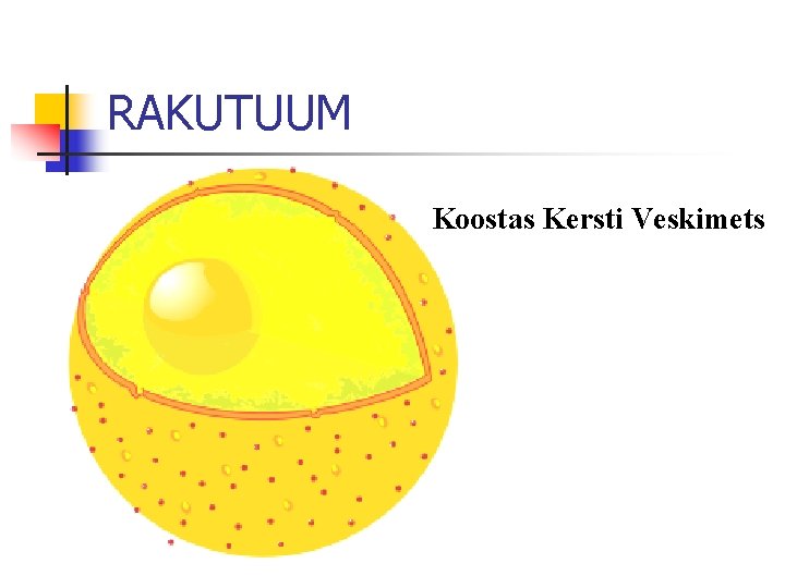 RAKUTUUM Koostas Kersti Veskimets 