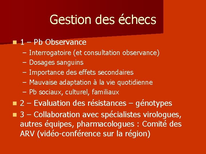 Gestion des échecs n 1 – Pb Observance – – – Interrogatoire (et consultation