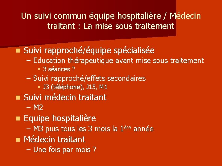 Un suivi commun équipe hospitalière / Médecin traitant : La mise sous traitement n