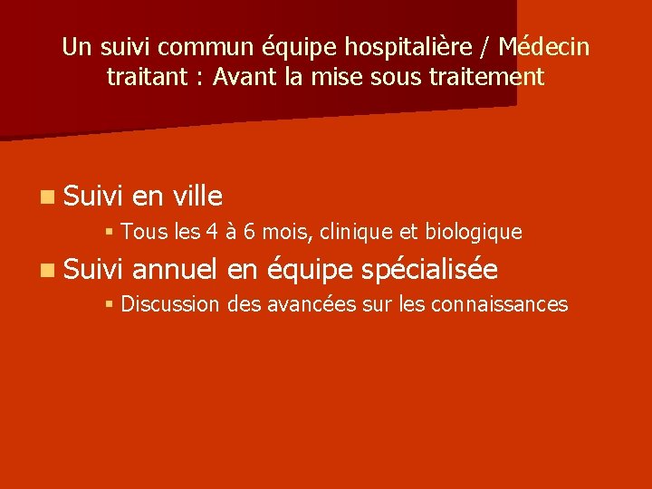 Un suivi commun équipe hospitalière / Médecin traitant : Avant la mise sous traitement