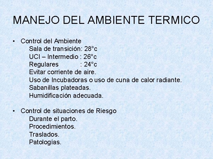 MANEJO DEL AMBIENTE TERMICO • Control del Ambiente Sala de transición: 28°c UCI –