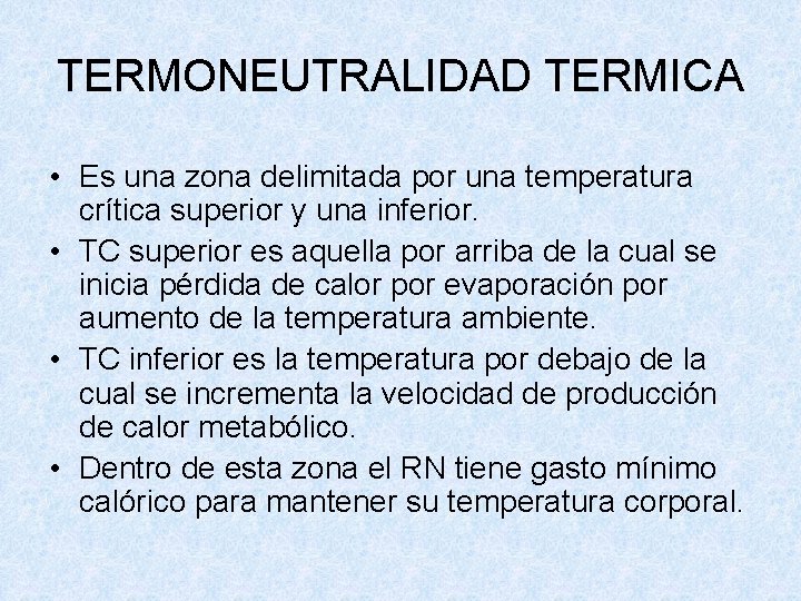 TERMONEUTRALIDAD TERMICA • Es una zona delimitada por una temperatura crítica superior y una