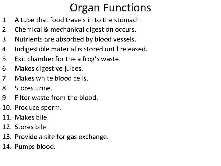 Organ Functions 1. 2. 3. 4. 5. 6. 7. 8. 9. 10. 11. 12.